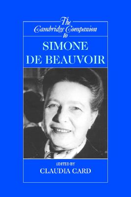 The Cambridge Companion to Simone de Beauvoir (Cambridge Companions to Philosophy)
