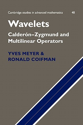 Wavelets: Calderón-Zygmund and Multilinear Operators (Cambridge Studies in Advanced Mathematics) Image for Wavelets: Calderón-Zygmund and Multilinear Operators (Cambridge Studies in Advanced Mathematics)