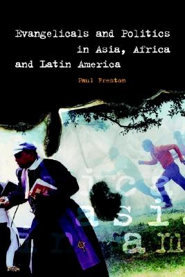 Evangelicals and Politics in Asia, Africa and Latin America