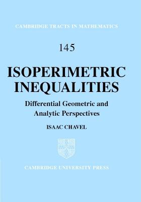 Isoperimetric Inequalities: Differential Geometric and Analytic Perspectives (Cambridge Tracts in Mathematics, Series Number 145)