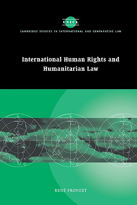 International Human Rights and Humanitarian Law (Cambridge Studies in International and Comparative Law, Series Number 22)
