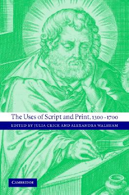 Image for The Uses of Script and Print, 1300-1700 The Uses of Script and Print, 1300-1700