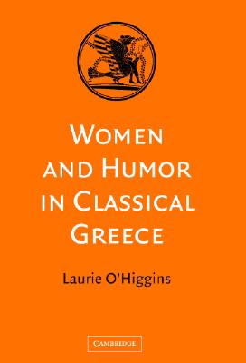 WOMEN AND HUMOR IN CLASSICAL GREECE