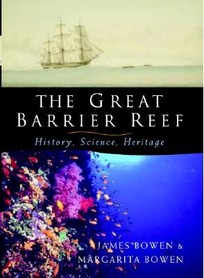 The Great Barrier Reef: History, Science, Heritage