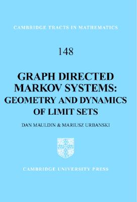 Graph Directed Markov Systems: Geometry and Dynamics of Limit Sets (Cambridge Tracts in Mathematics, Series Number 148)