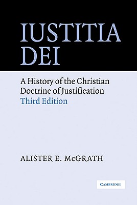 Iustitia Dei: A History of the Christian Doctrine of Justification (Revised)