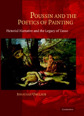 Poussin and the Poetics of Painting: Pictorial Narrative and the Legacy of Tasso