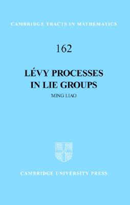 Lvy Processes in Lie Groups (Cambridge Tracts in Mathematics)