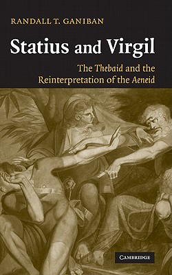 STATIUS AND VIRGIL The Thebaid and the Reinterpretation of the Aeneid