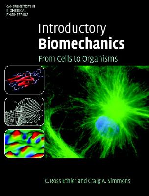 Introductory Biomechanics: From Cells to Organisms (Cambridge Texts in Biomedical Engineering)