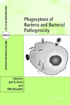 Phagocytosis of Bacteria and Bacterial Pathogenicity: 12 (Advances in Molecular and Cellular Microbiology, Series Number 12) [Hardcover] Ernst, Joel D. and Stendahl, Olle