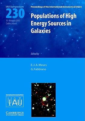 Populations of High-Energy Sources in Galaxies (IAU S230) (Proceedings of the International Astronomical Union Symposia and Colloquia)