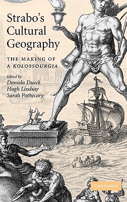 STRABO'S CULTURAL GEOGRAPHY The Making of a Kolossourgia