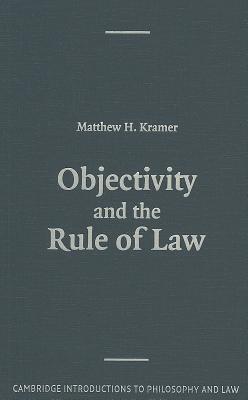 Objectivity and the Rule of Law (Cambridge Introductions to Philosophy and Law)