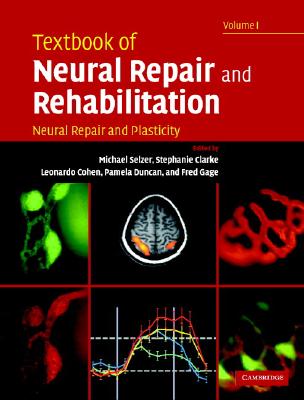 Textbook of Neural Repair and Rehabilitation: Volume 1, Neural Repair and Plasticity