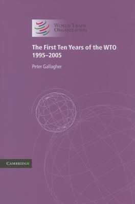 The First Ten Years of the WTO: 1995-2005