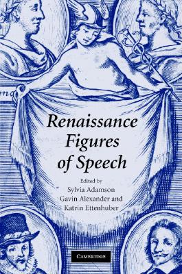 Image for Renaissance Figures of Speech [Hardcover] Adamson, Sylvia; Alexander, Gavin and Ettenhuber, Katrin