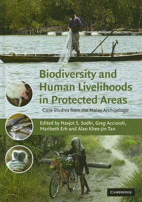Biodiversity and Human Livelihoods in Protected Areas: Case Studies from the Malay Archipelago