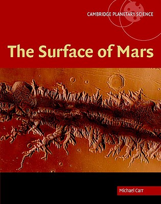 The Surface of Mars (Cambridge Planetary Science, Series Number 6)