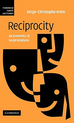 Reciprocity: An Economics of Social Relations (Federico Caffe Lectures)