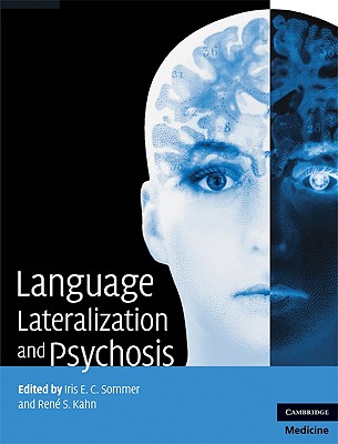 Language Lateralization and Psychosis (Cambridge Medicine (Hardcover))