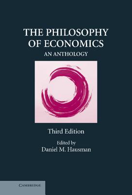 The Philosophy of Economics: An Anthology