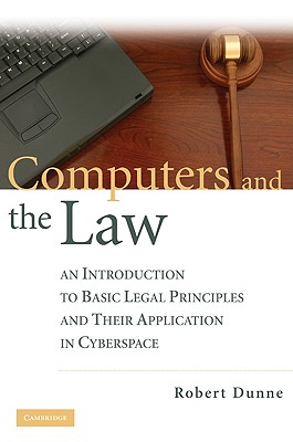 Computers and the Law: An Introduction to Basic Legal Principles and Their Application in Cyberspace