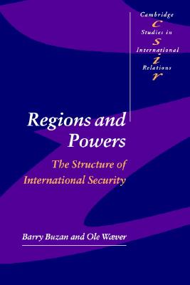 Image for Regions and Powers: The Structure of International Security (Cambridge Studies in International Relations)
