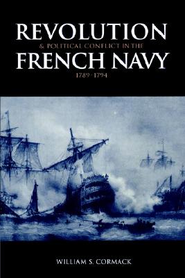 Revolution and Political Conflict in the French Navy 1789-1794