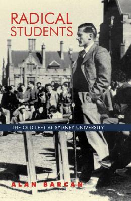 Radical Students: The Old Left at Sydney University