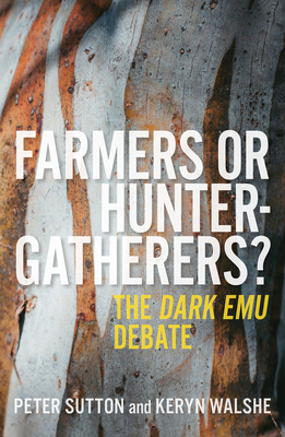 Farmers or Hunter-Gatherers: The Dark Emu Debate
