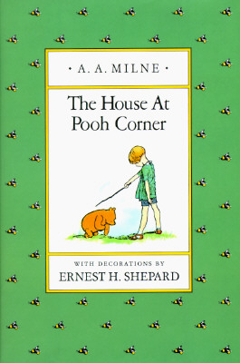 The House at Pooh Corner (Pooh Original Edition), A. A. MILNE The House at Pooh Corner (Pooh Original Edition), A. A. MILNE