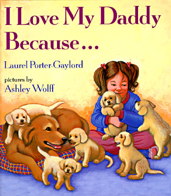 I Love My Daddy Because.