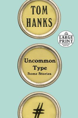 Image for Uncommon Type: Some Stories (Random House Large Print)