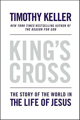 King's Cross The Story of the World in the Life of Jesus