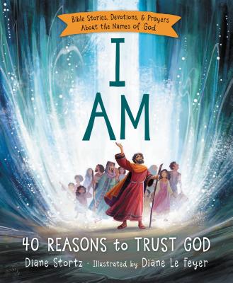 Image for I Am: 40 Reasons to Trust God