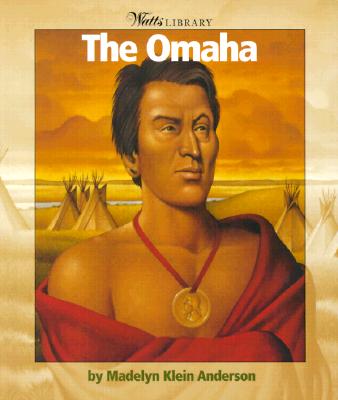 The Omaha (Watts Library: Indians of the Americas)