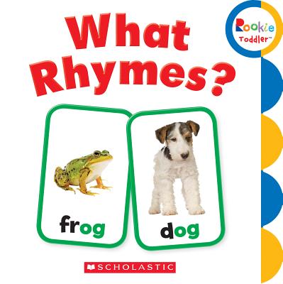 What Rhymes (Rookie Toddler)