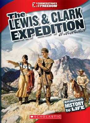 The Lewis & Clark Expedition (Cornerstones of Freedom: Third Series)