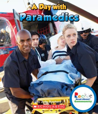 A Day with Paramedics (Rookie Read-About Community)