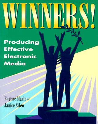 Winners! Producing Effective Electronic Media