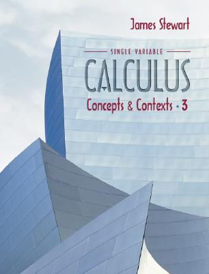 Single Variable Calculus: Concepts and Contexts (with Tools for Enriching Calculus, Interactive Video Skillbuilder CD-ROM, and iLrn Homework/Personal Tutor)