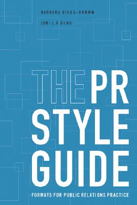 The PR StyleGuide: Formats for Public Relations Practice (with InfoTrac)