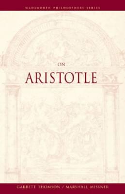 On Aristotle (A Volume in the Wadsworth Philosophers Series)