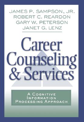 Career Counseling and Services: A Cognitive Information Processing Approach (Graduate Career Counseling)