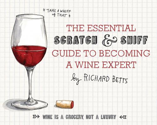 Image for ESSENTIAL SCRATCH & SNIFF GUIDE TO BECOMING A WINE EXPERT