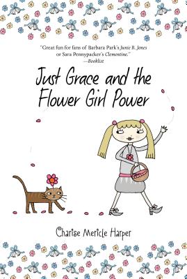 Just Grace And The Flower Girl Power (The Just Grace Series)