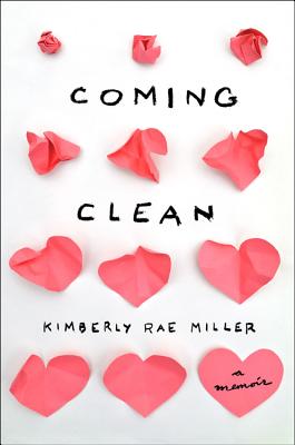 Coming Clean: A Memoir Miller, Kimberly Rae