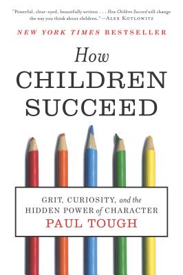 Image for How Children Succeed: Grit, Curiosity, and the Hidden Power of Character