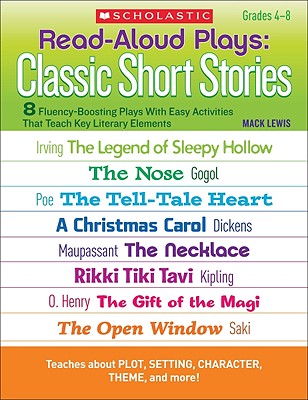 Read-Aloud Plays Classic Short Stories: 8 Fluency-Boosting Plays with Easy Activities That Teach Key Literary Elements